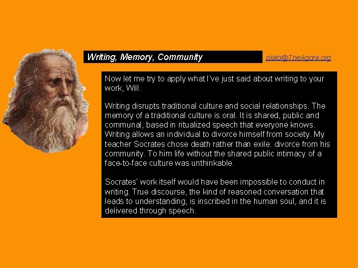 Writing, Memory, Community plato@The. Agora. org Now let me try to apply what I’ve Writing, Memory, Community plato@The. Agora. org Now let me try to apply what I’ve