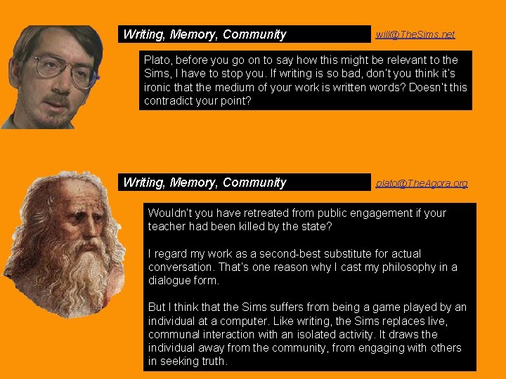 Writing, Memory, Community will@The. Sims. net Plato, before you go on to say how Writing, Memory, Community will@The. Sims. net Plato, before you go on to say how