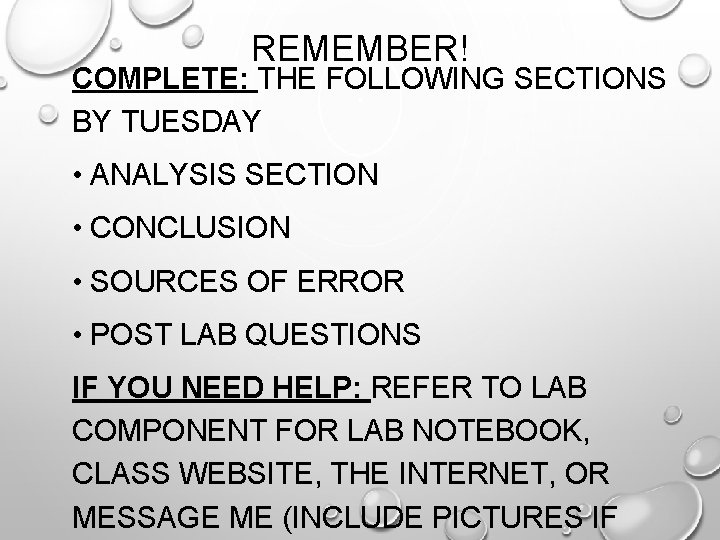 REMEMBER! COMPLETE: THE FOLLOWING SECTIONS BY TUESDAY • ANALYSIS SECTION • CONCLUSION • SOURCES