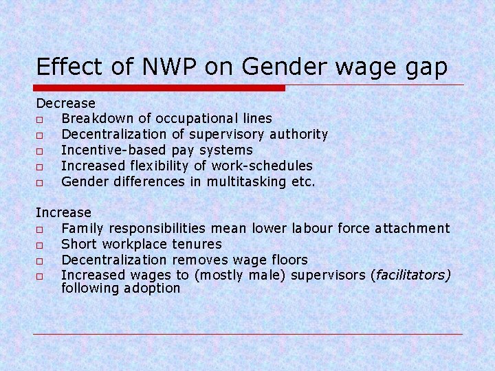 Effect of NWP on Gender wage gap Decrease o Breakdown of occupational lines o