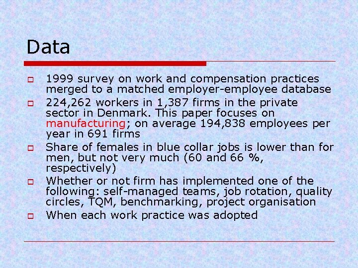 Data o o o 1999 survey on work and compensation practices merged to a