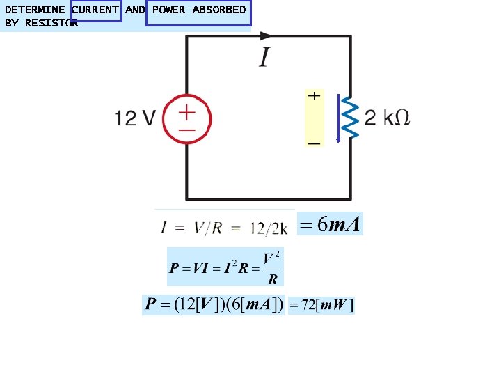 DETERMINE CURRENT AND POWER ABSORBED BY RESISTOR 