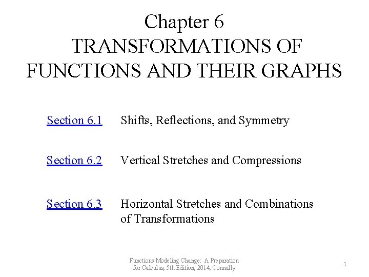 Chapter 6 TRANSFORMATIONS OF FUNCTIONS AND THEIR GRAPHS Section 6. 1 Shifts, Reflections, and