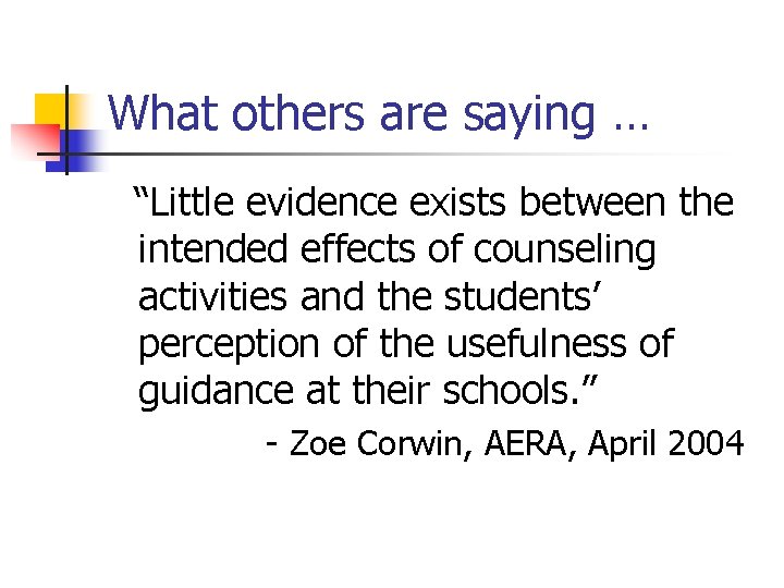 What others are saying … “Little evidence exists between the intended effects of counseling