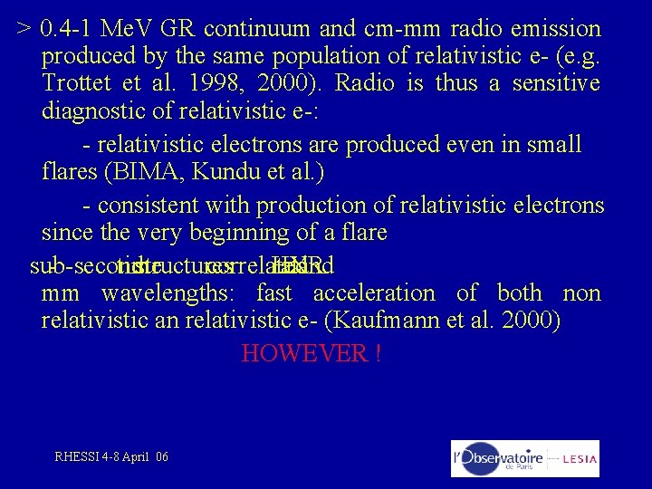 > 0. 4 -1 Me. V GR continuum and cm-mm radio emission produced by