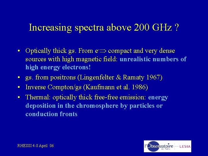 Increasing spectra above 200 GHz ? • Optically thick gs. From e- compact and