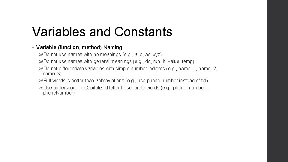 Variables and Constants • Variable (function, method) Naming Do not use names with no Variables and Constants • Variable (function, method) Naming Do not use names with no
