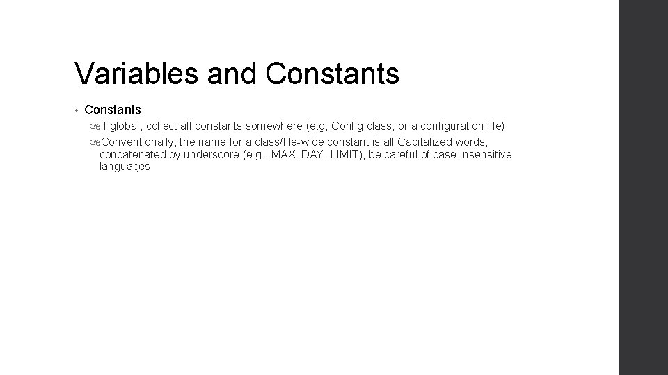 Variables and Constants • Constants If global, collect all constants somewhere (e. g, Config Variables and Constants • Constants If global, collect all constants somewhere (e. g, Config