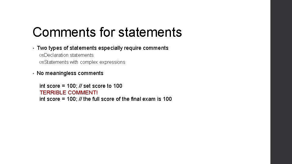 Comments for statements • Two types of statements especially require comments Declaration statements Statements Comments for statements • Two types of statements especially require comments Declaration statements Statements