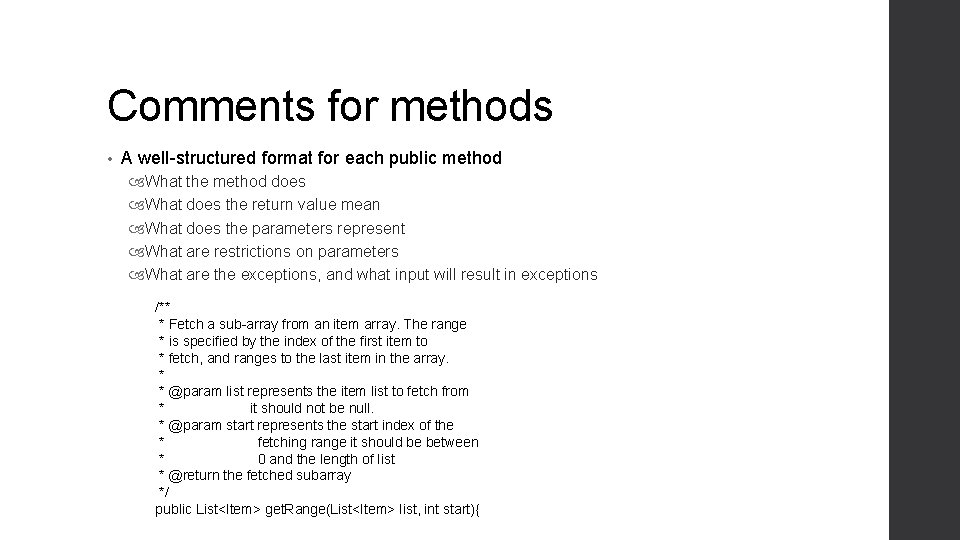 Comments for methods • A well-structured format for each public method What the method Comments for methods • A well-structured format for each public method What the method