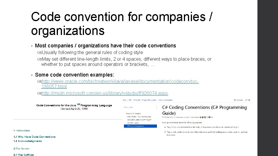 Code convention for companies / organizations • Most companies / organizations have their code Code convention for companies / organizations • Most companies / organizations have their code