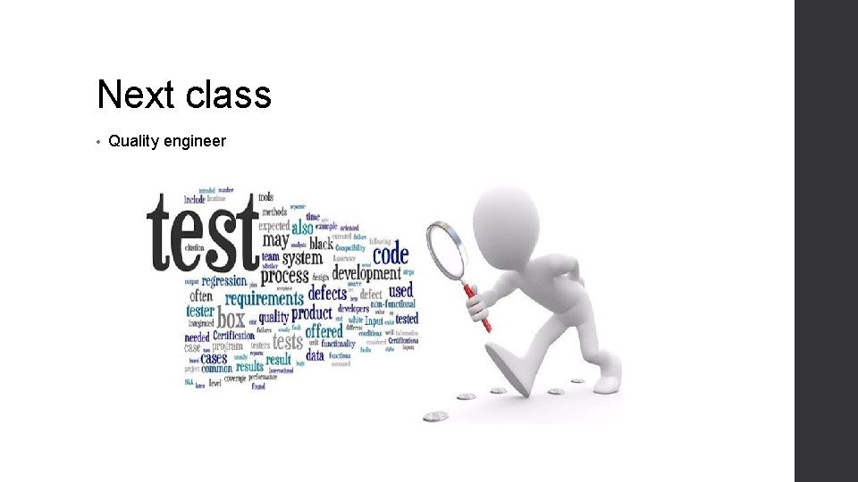 Next class • Quality engineer Next class • Quality engineer