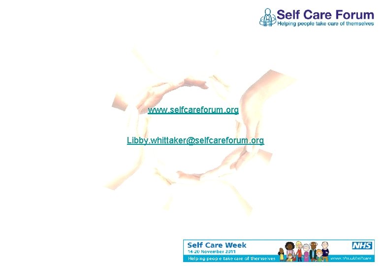 www. selfcareforum. org Libby. whittaker@selfcareforum. org 