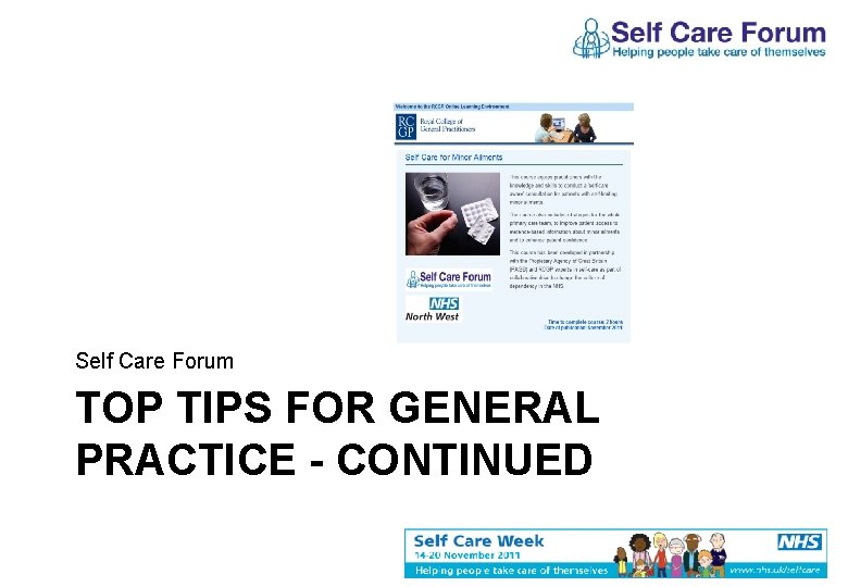 Self Care Forum TOP TIPS FOR GENERAL PRACTICE - CONTINUED 