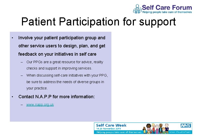 Patient Participation for support • Involve your patient participation group and other service users