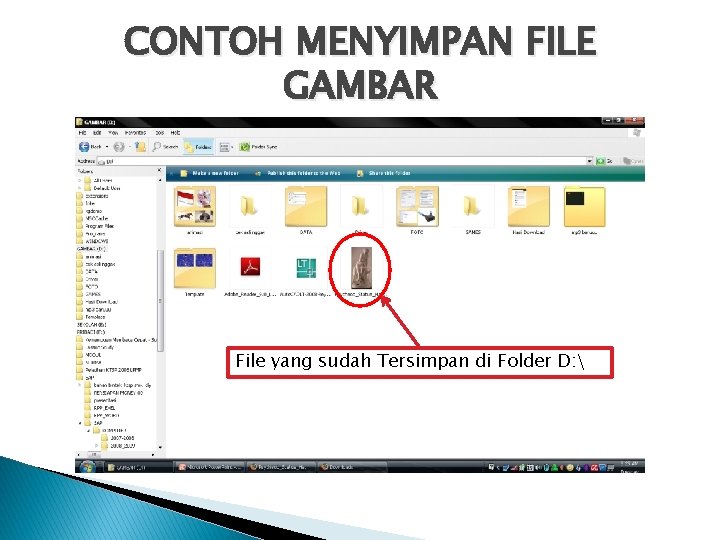 CONTOH MENYIMPAN FILE GAMBAR File yang sudah Tersimpan di Folder D:  