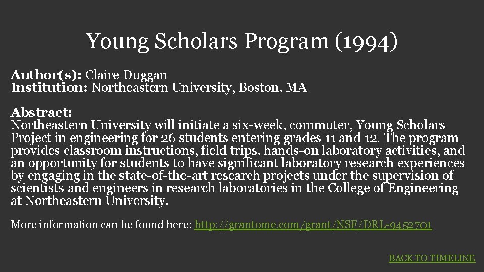 Young Scholars Program (1994) Author(s): Claire Duggan Institution: Northeastern University, Boston, MA Abstract: Northeastern Young Scholars Program (1994) Author(s): Claire Duggan Institution: Northeastern University, Boston, MA Abstract: Northeastern
