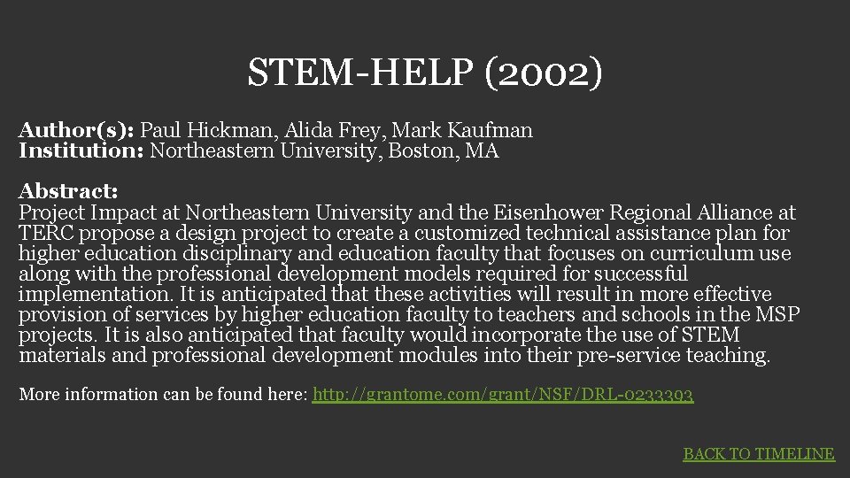 STEM-HELP (2002) Author(s): Paul Hickman, Alida Frey, Mark Kaufman Institution: Northeastern University, Boston, MA STEM-HELP (2002) Author(s): Paul Hickman, Alida Frey, Mark Kaufman Institution: Northeastern University, Boston, MA