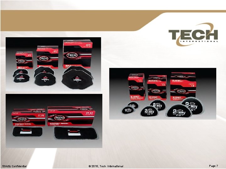 Strictly Confidential © 2015, Tech International Page 7 Strictly Confidential © 2015, Tech International Page 7