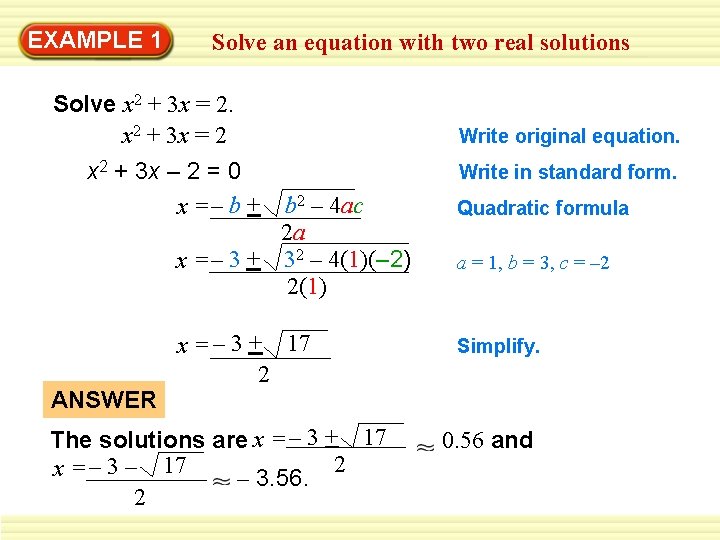 EXAMPLE 1 Solve an equation with two real solutions Solve x 2 + 3