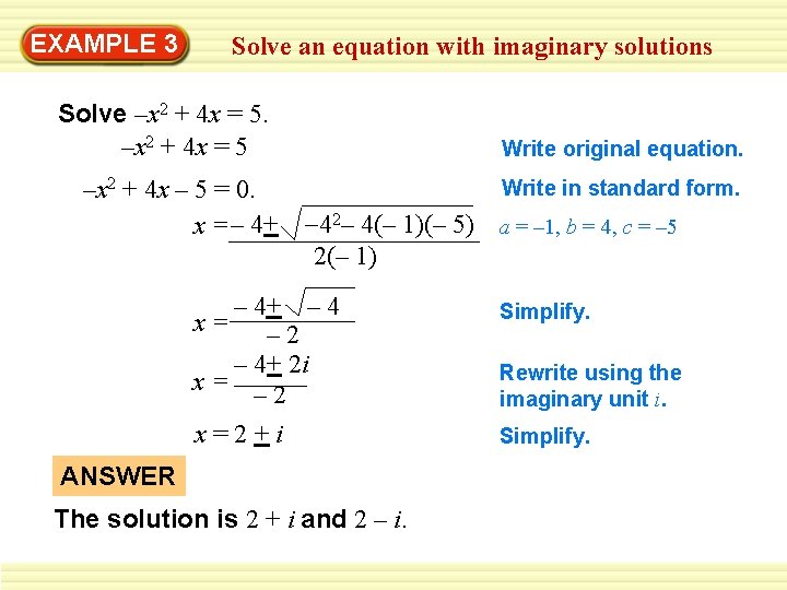 EXAMPLE 3 Solve an equation with imaginary solutions Solve –x 2 + 4 x