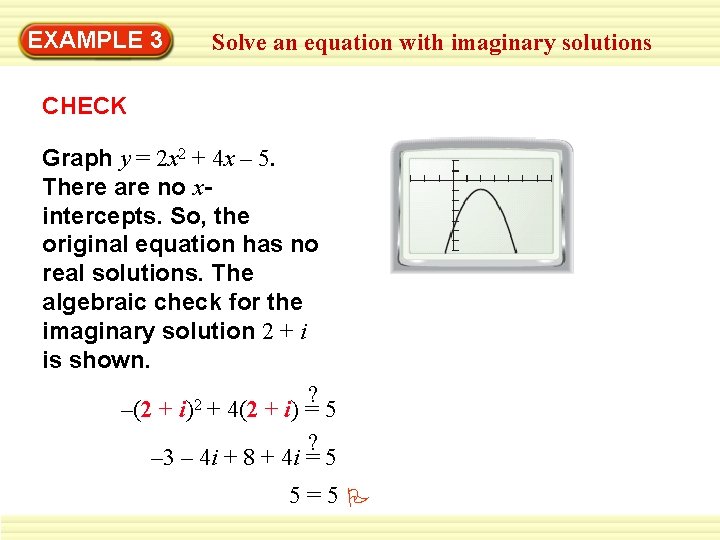 EXAMPLE 3 Solve an equation with imaginary solutions CHECK Graph y = 2 x