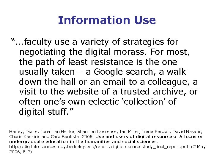 Information Use “. . . faculty use a variety of strategies for negotiating the