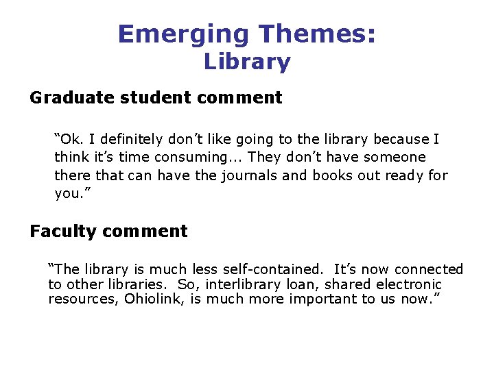 Emerging Themes: Library Graduate student comment “Ok. I definitely don’t like going to the