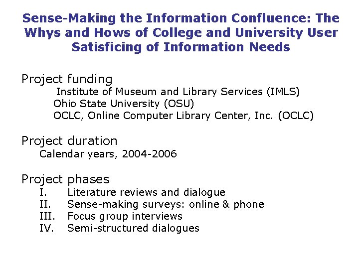 Sense-Making the Information Confluence: The Whys and Hows of College and University User Satisficing