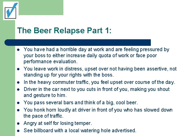 The Beer Relapse Part 1: l l l l You have had a horrible