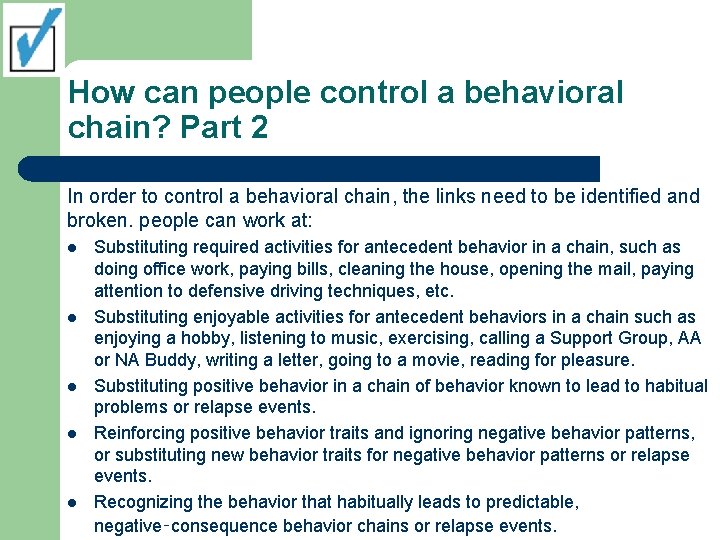 How can people control a behavioral chain? Part 2 In order to control a