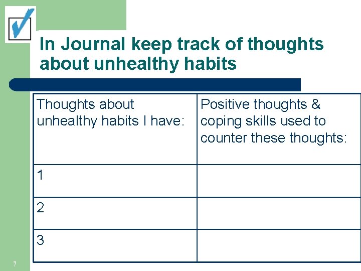 In Journal keep track of thoughts about unhealthy habits Thoughts about unhealthy habits I