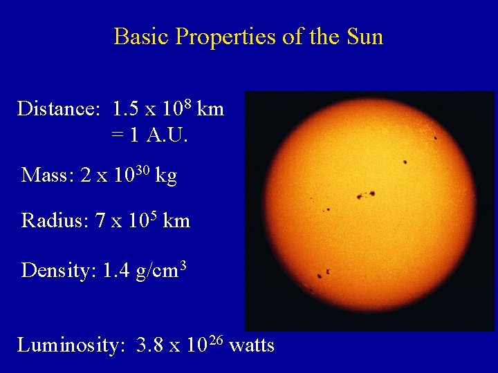 Basic Properties of the Sun Distance: 1. 5 x 108 km = 1 A.