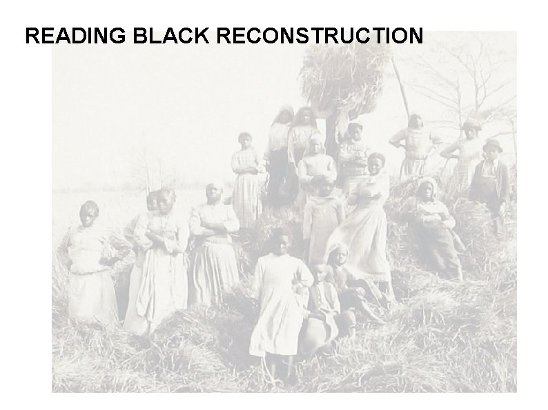 READING BLACK RECONSTRUCTION 