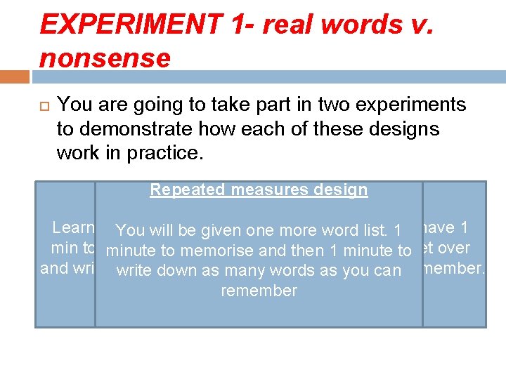 EXPERIMENT 1 - real words v. nonsense You are going to take part in