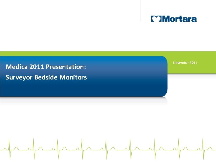 Medica 2011 Presentation: Surveyor Bedside Monitors November 2011 