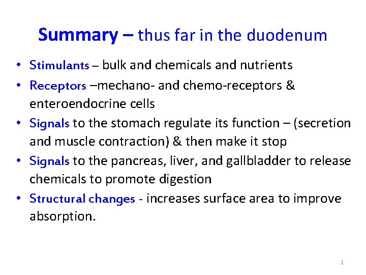 Summary – thus far in the duodenum • Stimulants – bulk and chemicals and