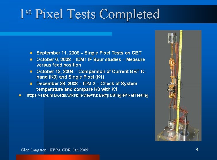 st 1 Pixel Tests Completed September 11, 2008 – Single Pixel Tests on GBT