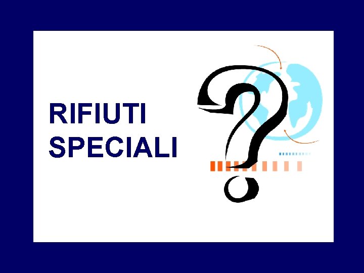 RIFIUTI SPECIALI 