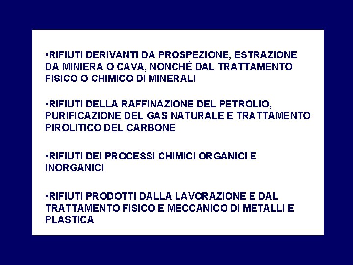  • RIFIUTI DERIVANTI DA PROSPEZIONE, ESTRAZIONE DA MINIERA O CAVA, NONCHÉ DAL TRATTAMENTO