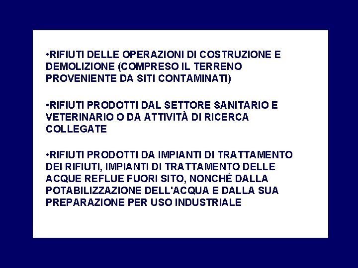  • RIFIUTI DELLE OPERAZIONI DI COSTRUZIONE E DEMOLIZIONE (COMPRESO IL TERRENO PROVENIENTE DA