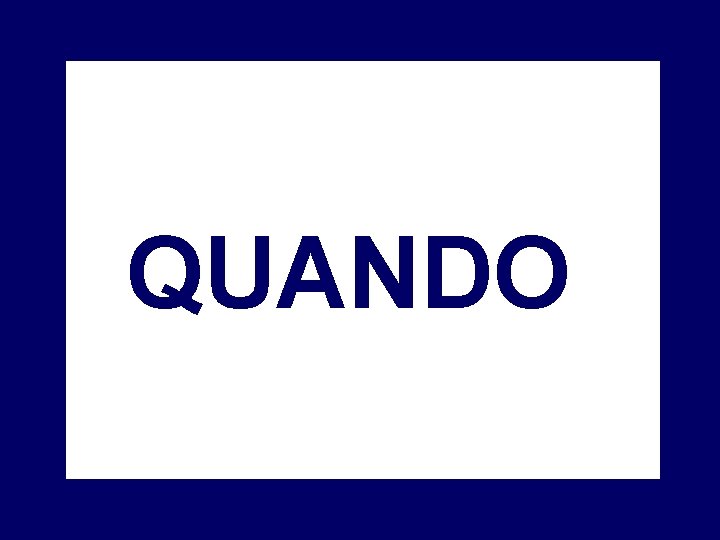 QUANDO 