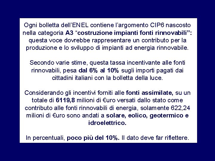 Ogni bolletta dell’ENEL contiene l’argomento CIP 6 nascosto nella categoria A 3 “costruzione impianti