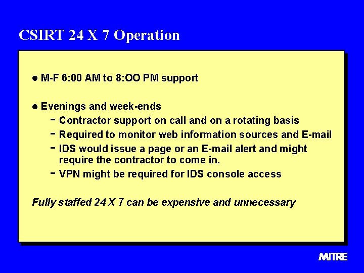 CSIRT 24 X 7 Operation l M-F 6: 00 AM to 8: OO PM