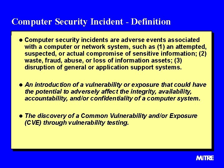 Computer Security Incident - Definition l Computer security incidents are adverse events associated with