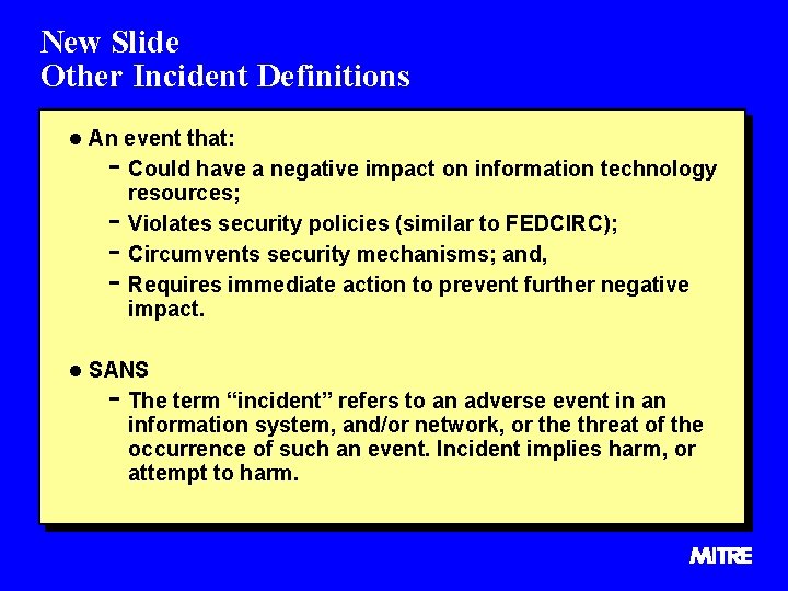 New Slide Other Incident Definitions l An event that: - Could have a negative
