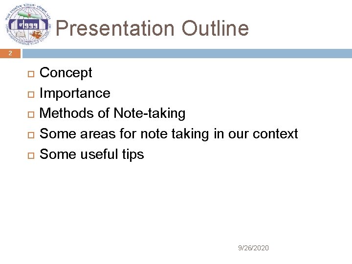 Presentation Outline 2 Concept Importance Methods of Note-taking Some areas for note taking in