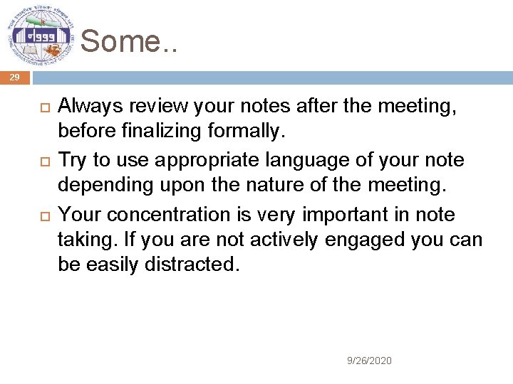 Some. . 29 Always review your notes after the meeting, before finalizing formally. Try