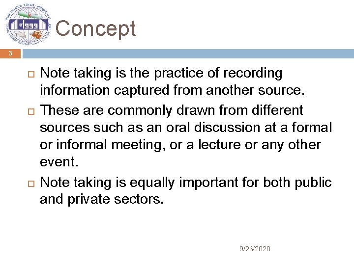 Concept 3 Note taking is the practice of recording information captured from another source.