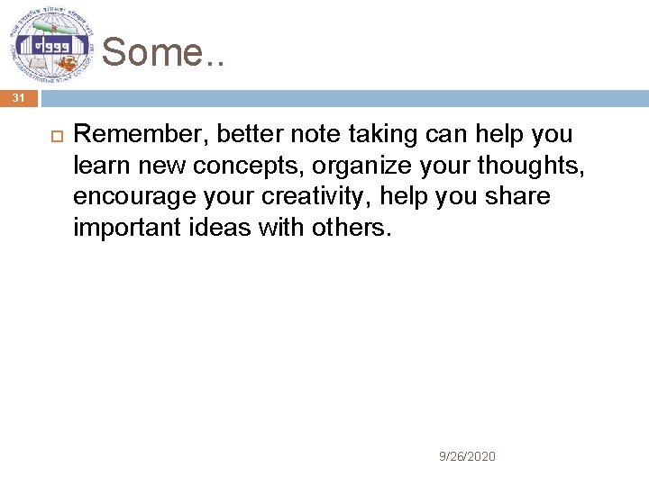 Some. . 31 Remember, better note taking can help you learn new concepts, organize